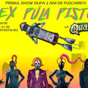 Primul concert Sex Pula Pistol dupa 2 ani are loc in Quantic!
